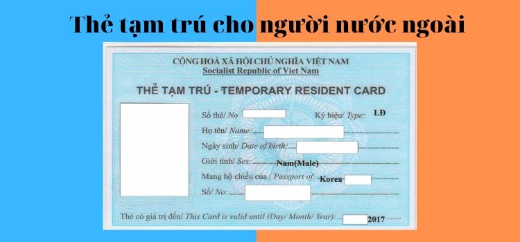 Thẻ tạm trú cho người nước ngoài tại Việt Nam